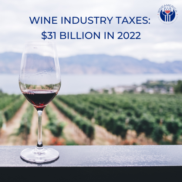 Wine Industry Taxes 31 Billion in 2022 WineAmerica