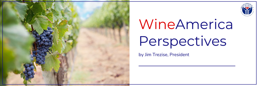 WineAmerica Perspectives by Jim Trezise, President